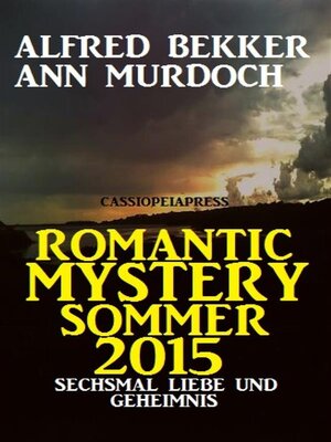cover image of Romantic Mystery Sommer 2015--Sechsmal Liebe und Geheimnis